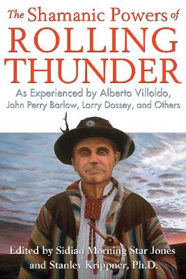 Shamanic Powers of Rolling Thunder book