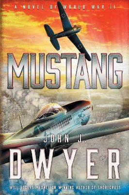 Mustang: A Novel of World War II book