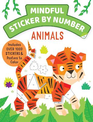 Mindful Sticker By Number: Animals: (Sticker Books for Kids, Activity Books for Kids, Mindful Books for Kids) book