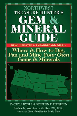 Northwest Treasure Hunter's Gem and Mineral Guide (6th Edition) book