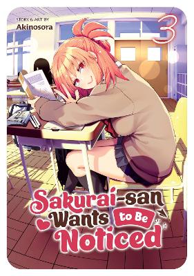 Sakurai-san Wants to Be Noticed Vol. 3 book