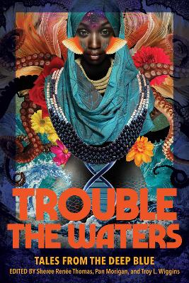 Trouble the Waters: Tales from the Deep Blue book