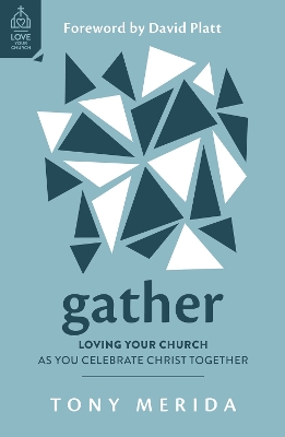 Gather: Loving Your Church as You Celebrate Christ Together book