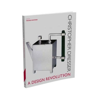 Christopher Dresser: A Design Revolution book