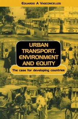 Urban Transport Environment and Equity by Eduardo Alcantara Vasconcellos