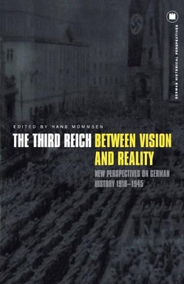 The Third Reich Between Vision and Reality by Hans Mommsen