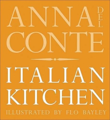 ANNA DEL CONTE'S ITALIAN KITCHEN by Anna Del Conte