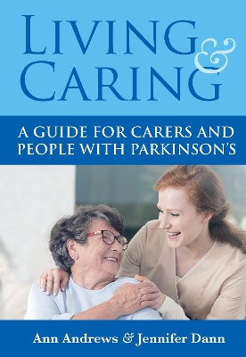 Living and Caring: A Guide for Carers and People with Parkinson's book