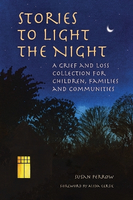 Stories to Light the Night: A Grief and Loss Collection for Children, Families and Communities book