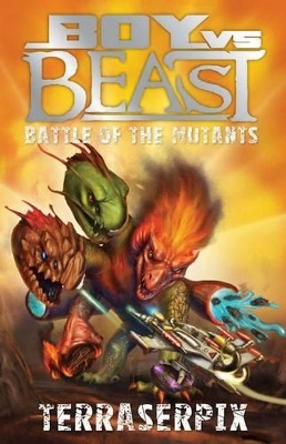 Boy vs Beast Battle of the Mutants #9: Terraserpix book