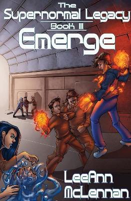 The Supernormal Legacy: Book 3: Emerge book