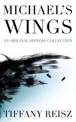 Michael's Wings: Companion to The Angel by Tiffany Reisz