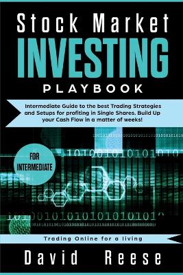 Stock Market Investing Playbook: Intermediate Guide to the best Trading Strategies and Setups for profiting in Single Shares. Build Up your Cash Flow in a matter of weeks! book