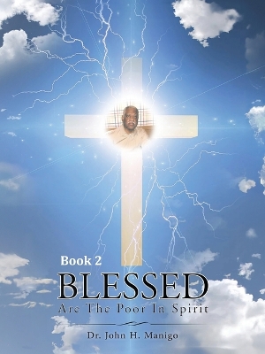 Blessed Are The Poor In Spirit: Book 2 by John Manigo