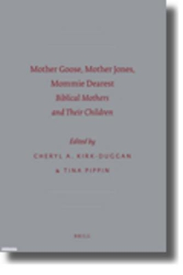Mother Goose, Mother Jones, Mommie Dearest: Biblical Mothers and their Children book