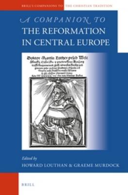 Companion to the Reformation in Central Europe book