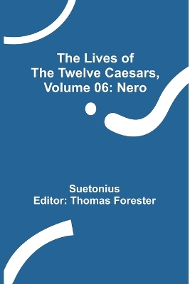 The Lives of the Twelve Caesars, Volume 06: Nero book