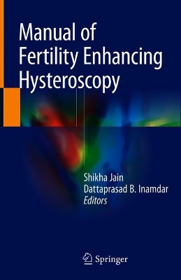 Manual of Fertility Enhancing Hysteroscopy book