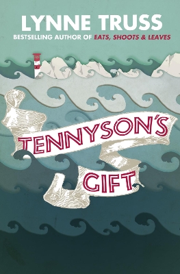 Tennyson's Gift by Lynne Truss