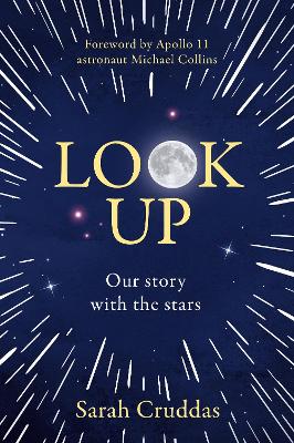 Look Up: Our story with the stars by Sarah Cruddas