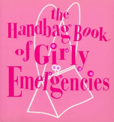 Handbag Book Of Girly Emergencies book