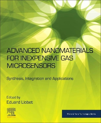 Advanced Nanomaterials for Inexpensive Gas Microsensors: Synthesis, Integration and Applications book