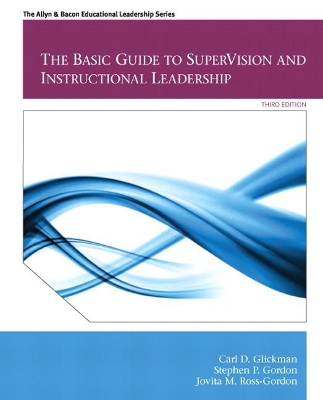 Basic Guide to SuperVision and Instructional Leadership, The by Carl Glickman