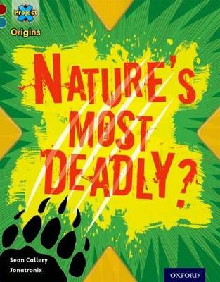 Project X Origins: Dark Red+ Book band, Oxford Level 19: Fears and Frights: Nature's Most Deadly? book