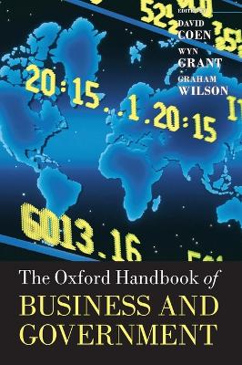 The Oxford Handbook of Business and Government by David Coen