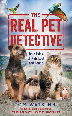 The Real Pet Detective by Tom Watkins