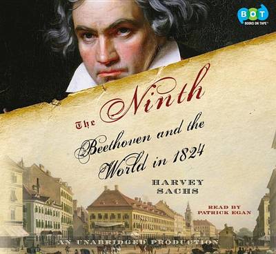 The The Ninth: Beethoven and the World in 1824 by Harvey Sachs