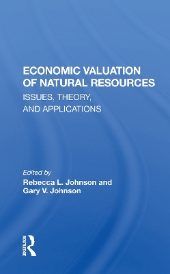 Economic Valuation Of Natural Resources: Issues, Theory, And Applications book