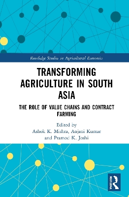 Transforming Agriculture in South Asia: The Role of Value Chains and Contract Farming book