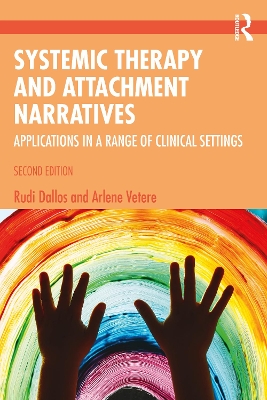 Systemic Therapy and Attachment Narratives: Applications in a Range of Clinical Settings by Rudi Dallos