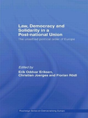 Law, Democracy and Solidarity in a Post-national Union by Erik Oddvar Eriksen