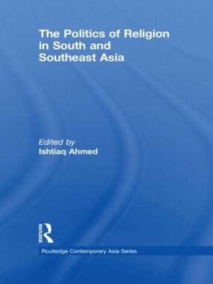 Politics of Religion in South and Southeast Asia by Ishtiaq Ahmed