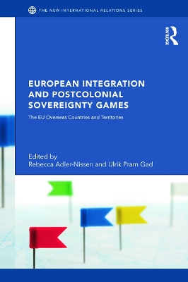 European Integration and Postcolonial Sovereignty Games by Rebecca Adler-Nissen