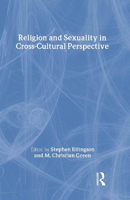 Religion and Sexuality in Cross-Cultural Perspective by Stephen Ellingson