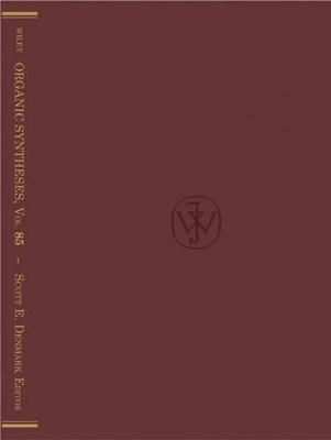 Organic Syntheses, Volume 85 book