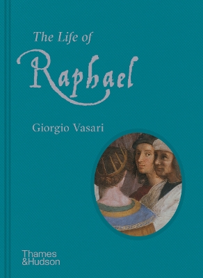 The The Life of Raphael by Giorgio Vasari