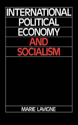 International Political Economy and Socialism by Marie Lavigne