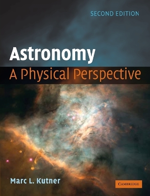 Astronomy: A Physical Perspective book