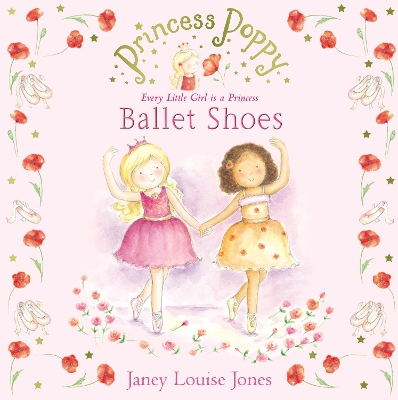 Princess Poppy: Ballet Shoes by Janey Louise Jones