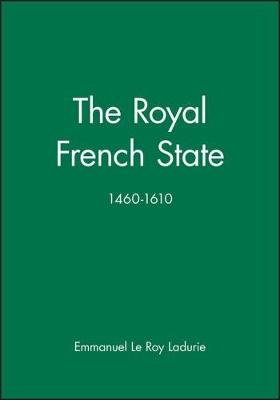 Royal French State, 1460 - 1610 book