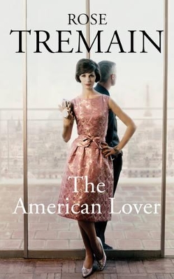 American Lover by Rose Tremain