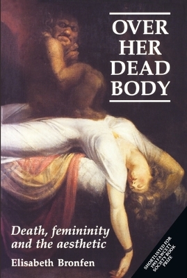 Over Her Dead Body by Elisabeth Bronfen