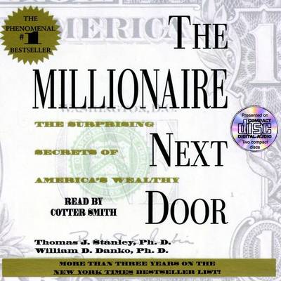 The Millionaire Next Door: The Surprising Secrets Of Americas Wealthy book