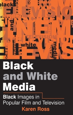 Black and White Media: Black Images in Popular Film and Television book