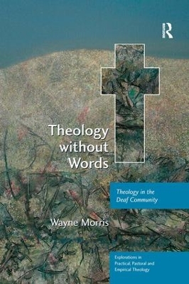 Theology without Words: Theology in the Deaf Community book