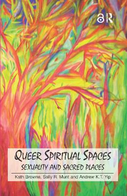 Queer Spiritual Spaces by Kath Browne